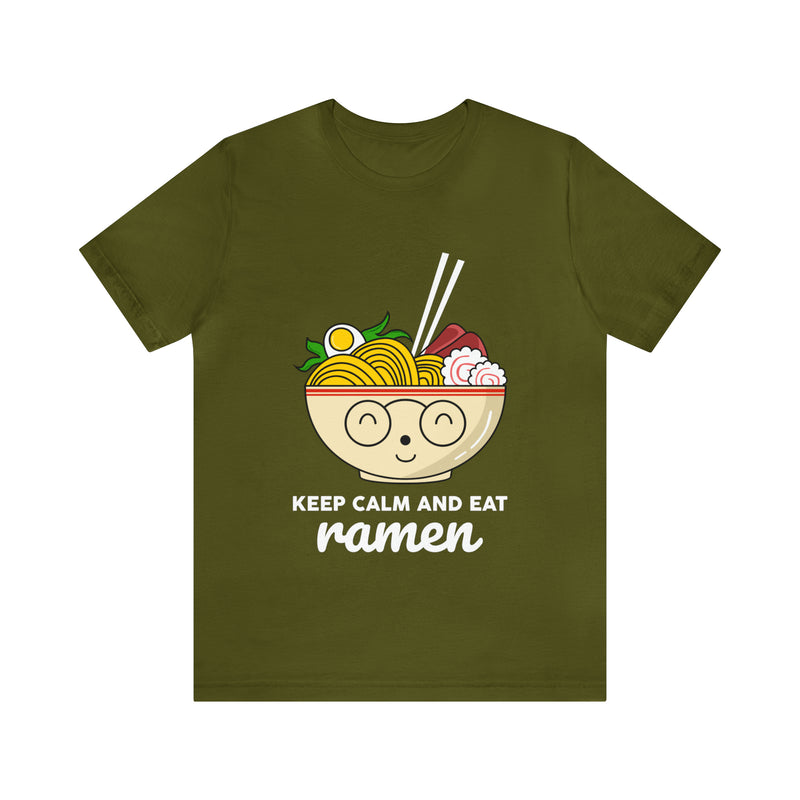 Keep Calm And Eat Ramen Unisex™ Tee