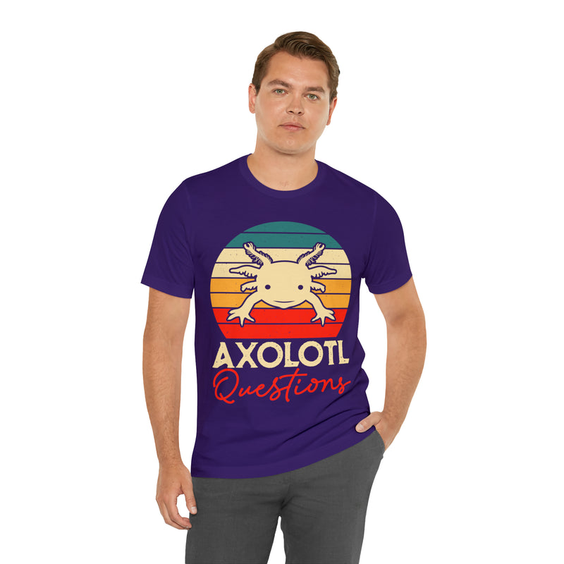 Axolotl Questions Unisex™ Tee