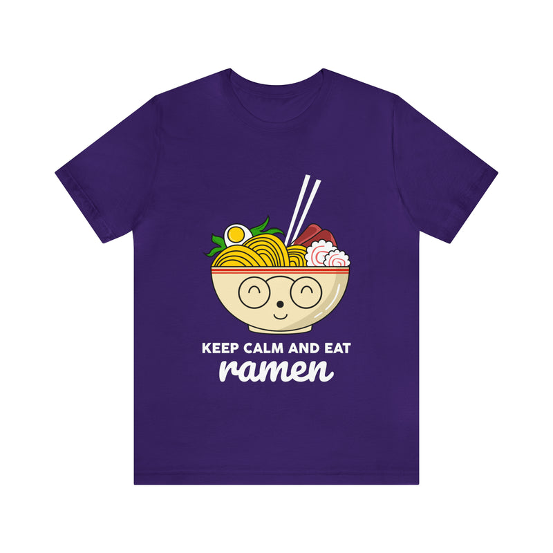 Keep Calm And Eat Ramen Unisex™ Tee