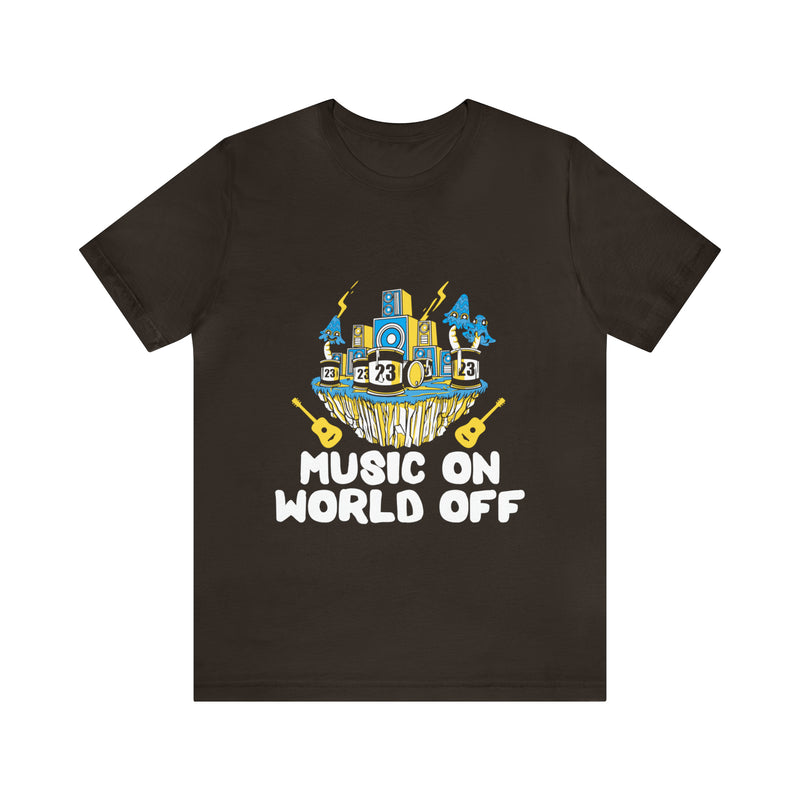 Music On World Off Unisex™  Tee