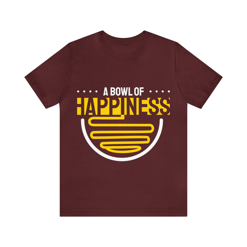 A Bowl Of Happiness Unisex™ Tee