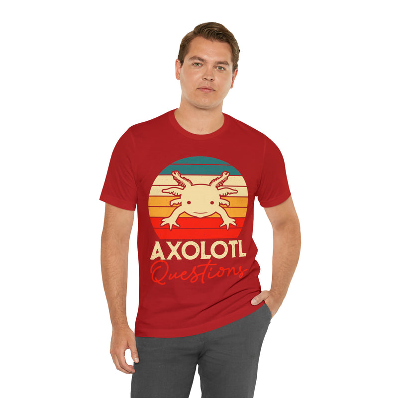 Axolotl Questions Unisex™ Tee