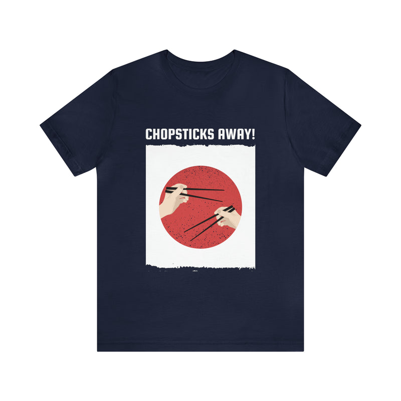 Chopsticks Away Unisex™ Tee