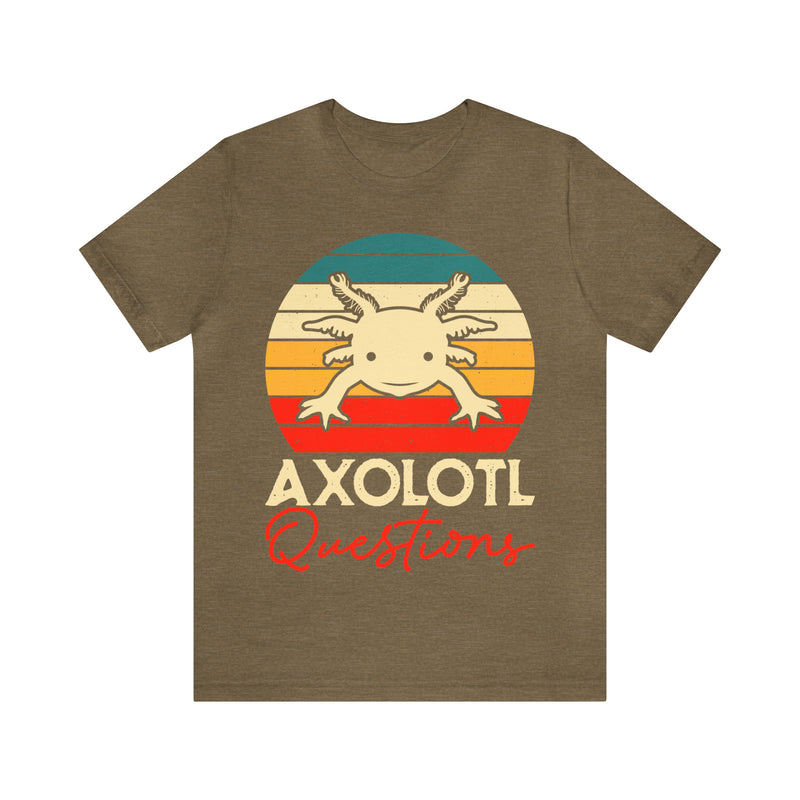 Axolotl Questions Unisex™ Tee