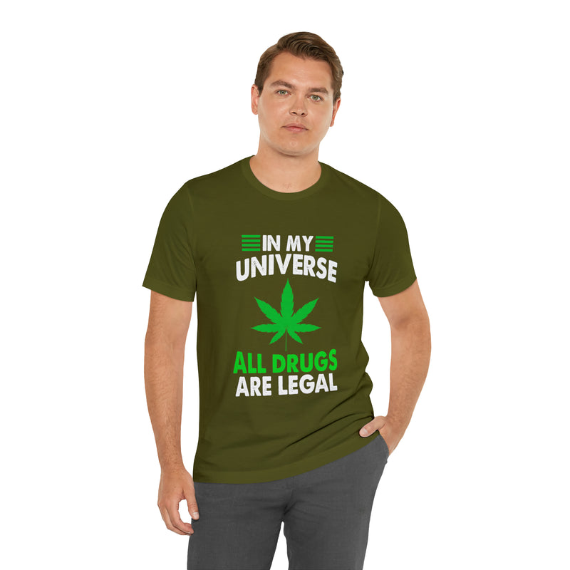 All Drugs Are Legal Unisex™ Tee