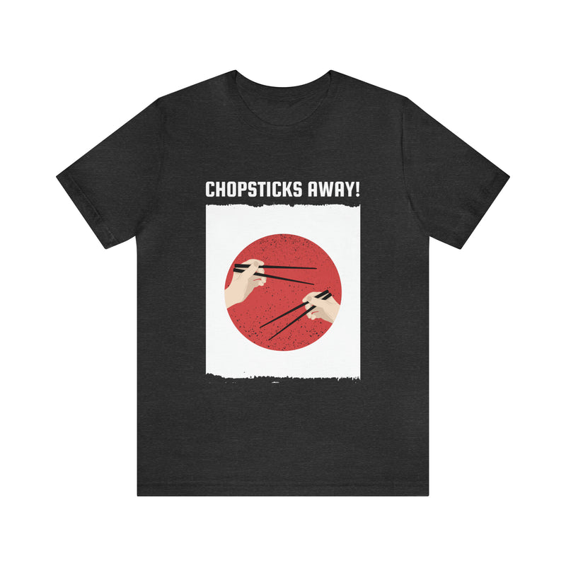 Chopsticks Away Unisex™ Tee